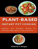 Plant-Based Instant Pot Cooking