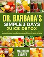 Dr. Barbara's Simple 3 Days Juice Detox