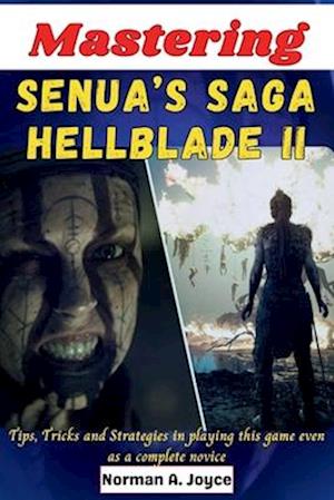 Mastering Senua's Saga Hellblade II