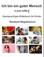 Deutsch-Nepalesisch Ich bin ein guter Mensch Zweisprachiges Bilderbuch für Kinder