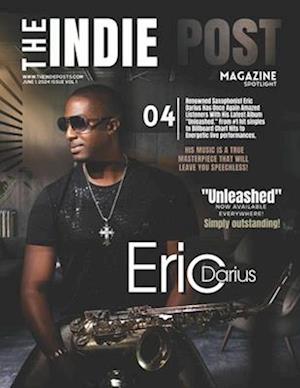 The Indie Post Magazine Eric Darius June 1, 2024 Issue Vol 1