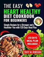 The Easy Heart Healthy Diet Cookbook for Beginners