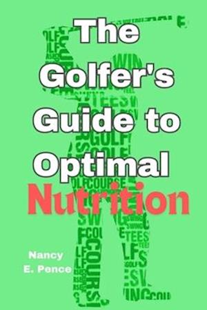 The Golfer's Guide to Optimal Nutrition