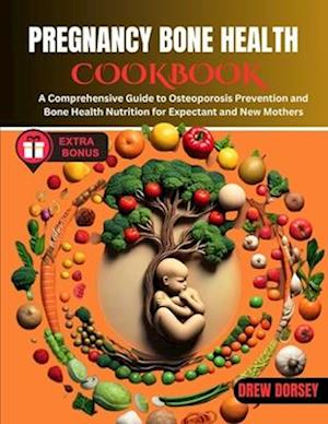 Pregnancy Bone Health Cookbook