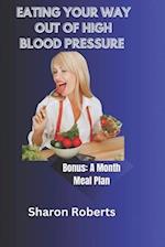 Eating Your Way out of High Blood Pressure