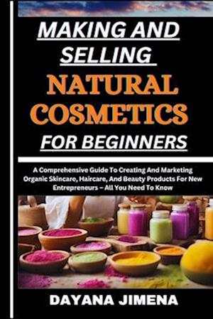 Making and Selling Natural Cosmetics for Beginners