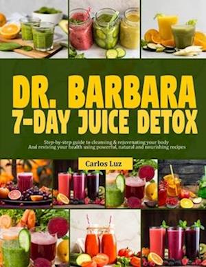 Dr. Barbara 7-Day Juice Detox