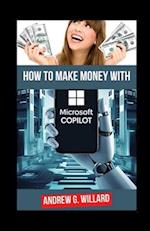 How To Make Money With Microsoft Copilot