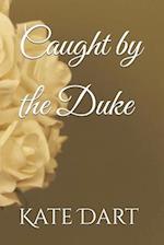 Caught by the Duke