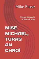 Mise Michael, Turas an Chroí