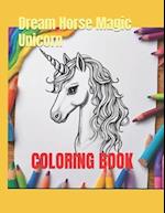 Dream Horse Magic Unicorn Coloring Book