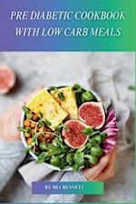 Pre Diabetic Cookbook with Low Carb Meals