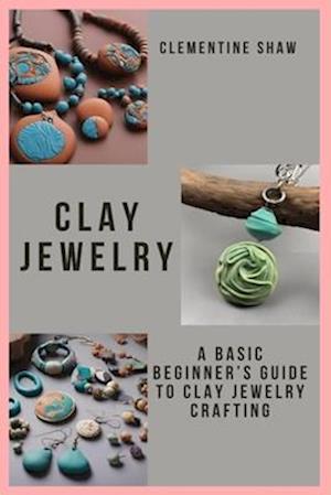 Clay Jewelry Crafting