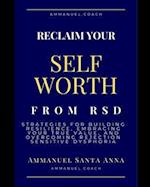 Reclaim Your Self Worth From RSD