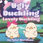 Ugly Duckling, Lovely Duckling