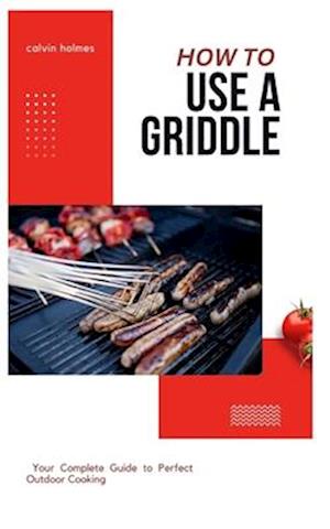 How to Use a Griddle