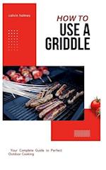 How to Use a Griddle