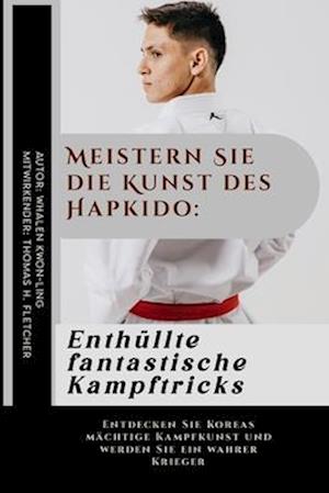 Meistern Sie die Kunst des Hapkido