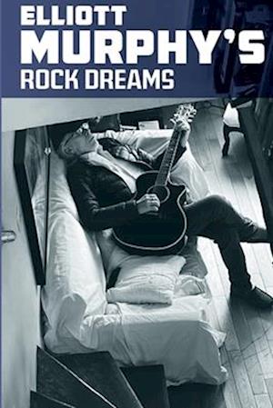 Elliott Murphy's Rock Dreams