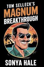 Tom Selleck's Magnum Breakthrough