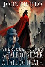 Sherlock Holmes, Tale of Silver Tale of Death