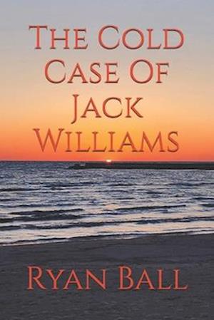 The Cold Case Of Jack Williams