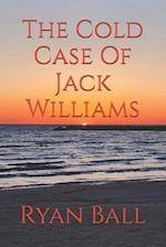 The Cold Case Of Jack Williams