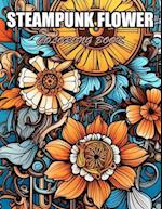 Steampunk Flower Coloring Book: High Quality and Unique Colouring Pages 