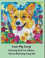 Love My Corgi Coloring Book for Adults