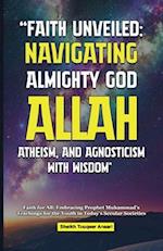 Faith Unveiled Navigating Almighty God Allah