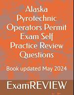 Alaska Pyrotechnic Operators Permit Exam Self Practice Review Questions