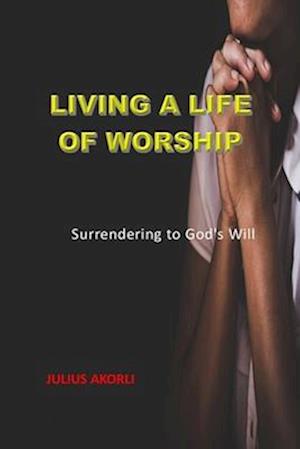 Living a Life of Worship