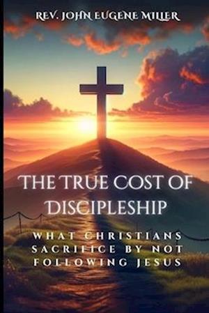 The True Cost of Discipleship