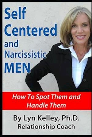 Self-Centered and Narcissistic Men