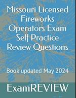 Missouri Licensed Fireworks Operators Exam Self Practice Review Questions