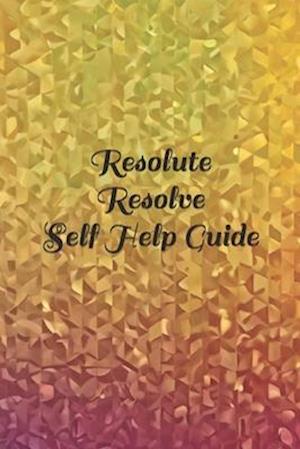 Resolute Resolve -Self Help Guide