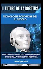 Il futuro della robotica Tecnologie robotiche del 21 secolo