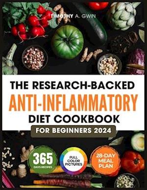 The Research-Backed Anti-Inflammatory Diet Cookbook For Beginners