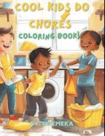 Cool Kids Do Chores Coloring Book!