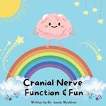 Cranial Nerve Fun & Function