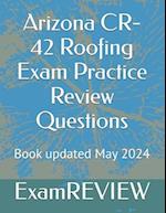 Arizona CR-42 Roofing Exam Practice Review Questions