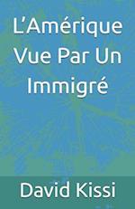 L'Amérique Vue Par Un Immigré