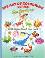 The Art of Colouring Educational Series 4 of 5 - SEA CREATURES - Paperback - For Children & Adults