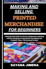 Making and Selling Printed Merchandise for Beginners