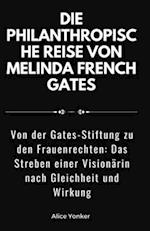 Die philanthropische Reise von Melinda French Gates