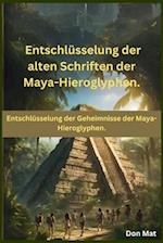 Entschlüsselung der alten Schriften der Maya-Hieroglyphen.