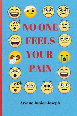 No One Feels Your Pain