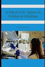 Le Code de la Vie - Explorer les Frontières de la Génétique