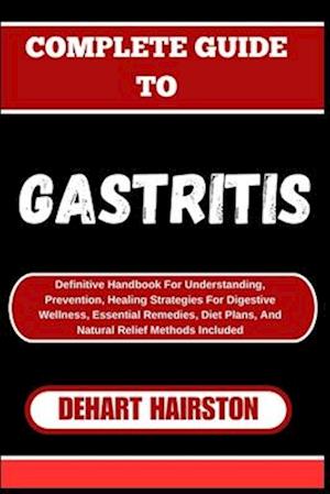 Complete Guide to Gastritis