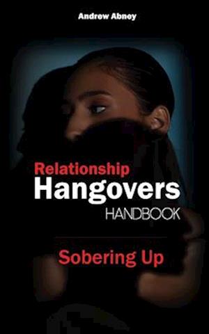 Relationship Hangovers Handbook